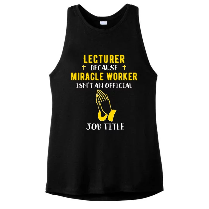 Funny Lecturer Because Miracle Worker Isnt A Job Title Teach Gift Ladies Tri-Blend Wicking Tank