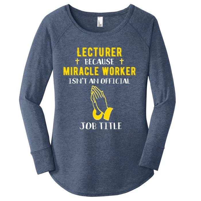 Funny Lecturer Because Miracle Worker Isnt A Job Title Teach Gift Women's Perfect Tri Tunic Long Sleeve Shirt