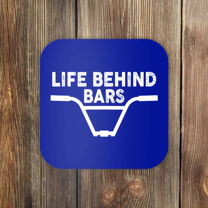 Funny Life Behind Bars Gift For Bmx Mtb Cyclist Gift Coaster