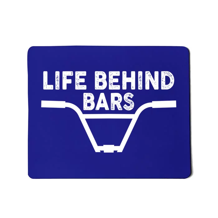 Funny Life Behind Bars Gift For Bmx Mtb Cyclist Gift Mousepad