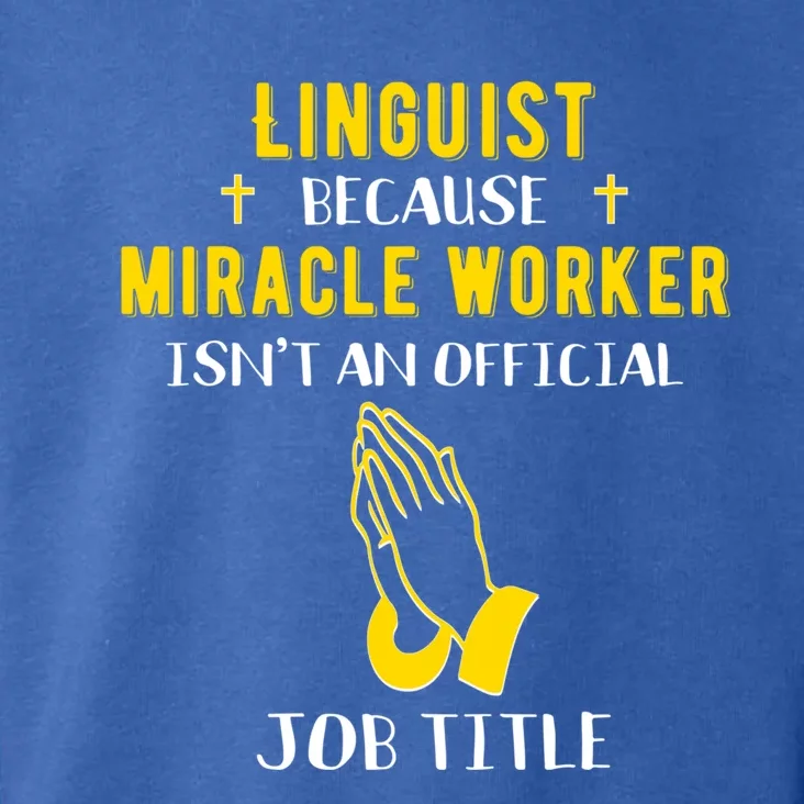 Funny Linguist Because Miracle Worker Isn't A Job Title Gift Toddler Hoodie