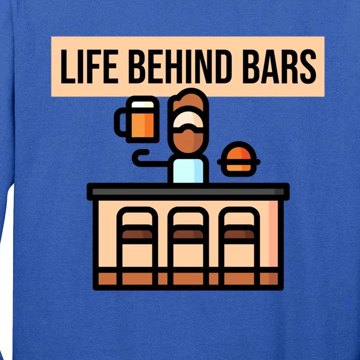 Funny Life Behind Bars Gift Bartender Gift Tall Long Sleeve T-Shirt