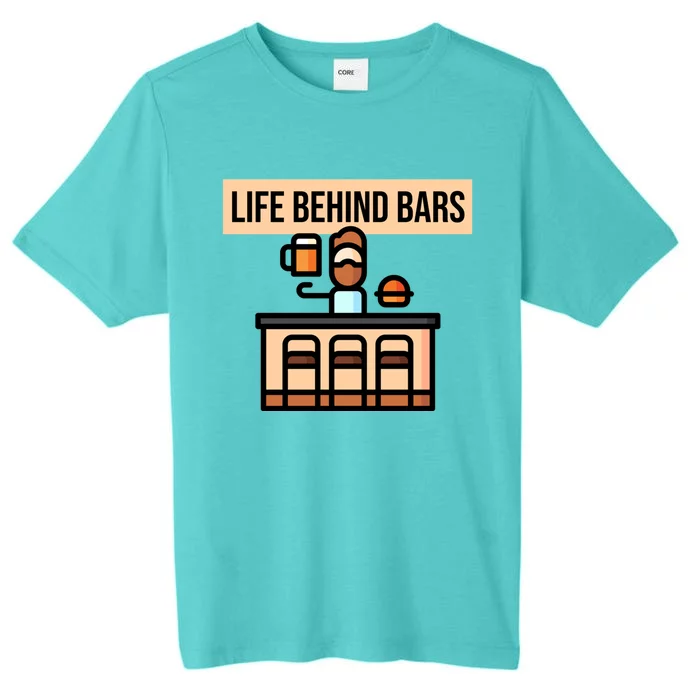 Funny Life Behind Bars Gift Bartender Gift ChromaSoft Performance T-Shirt