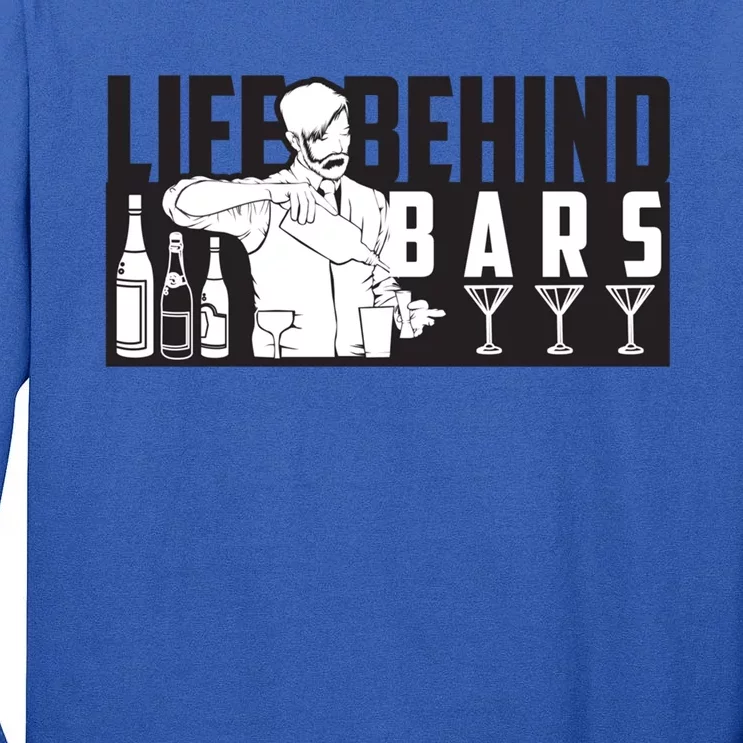 Funny Life Behind Bars And Bartender Gift Tall Long Sleeve T-Shirt