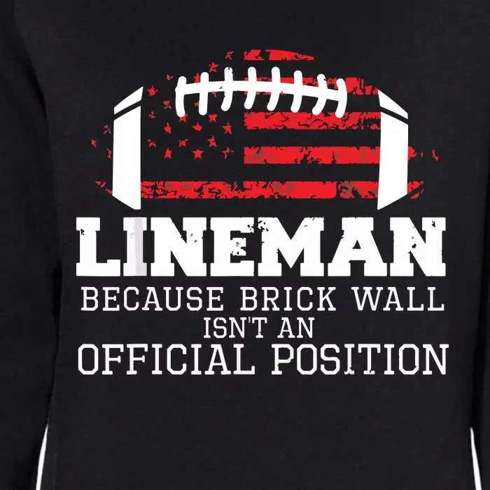 Football Lineman Because Brick Wall OLine DLine Lineman Womens California Wash Sweatshirt