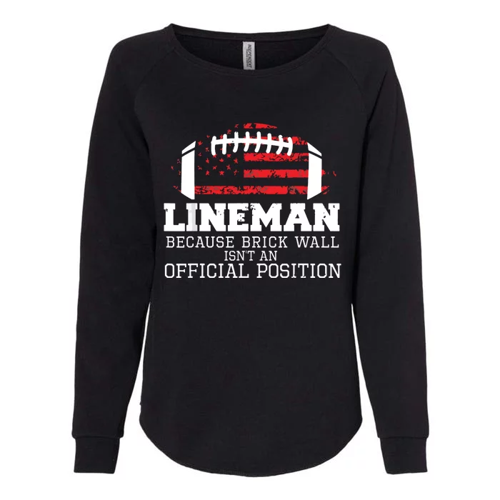 Football Lineman Because Brick Wall OLine DLine Lineman Womens California Wash Sweatshirt