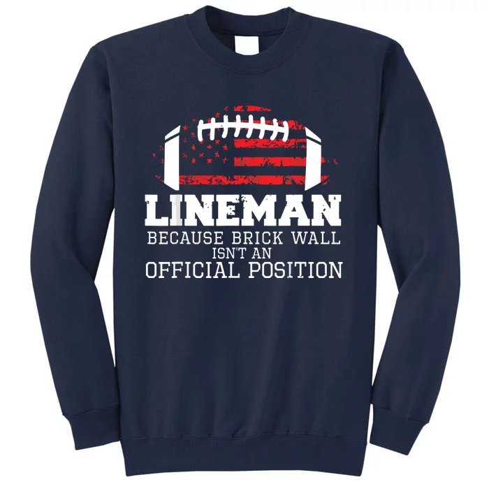 Football Lineman Because Brick Wall OLine DLine Lineman Tall Sweatshirt