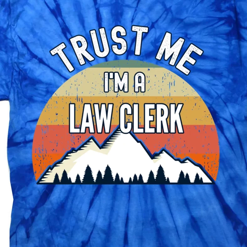 Funny Law Clerk Gift Trust Me Im A Law Clerk Gift Tie-Dye T-Shirt