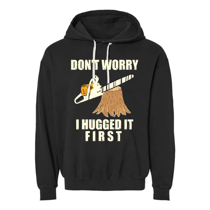 Funny Lumberjack Chainsaw Logging Arborist Gift Men Women Garment-Dyed Fleece Hoodie