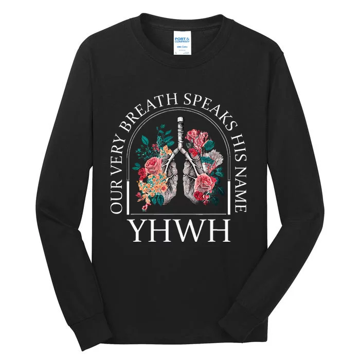 Floral Lung Christian Our Very Breath Speaks His Name Yhwh Tall Long Sleeve T-Shirt