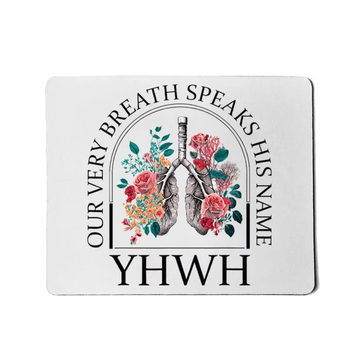 Floral Lung Christian Our Very Breath Speaks His Name Yhwh Mousepad