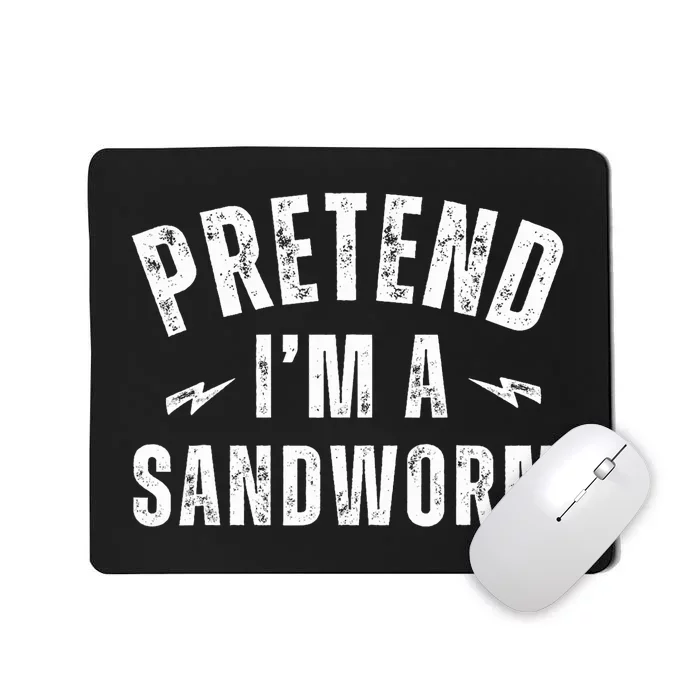 Funny Lazy Costume Last Minute Pretend IM A Sandworm Mousepad