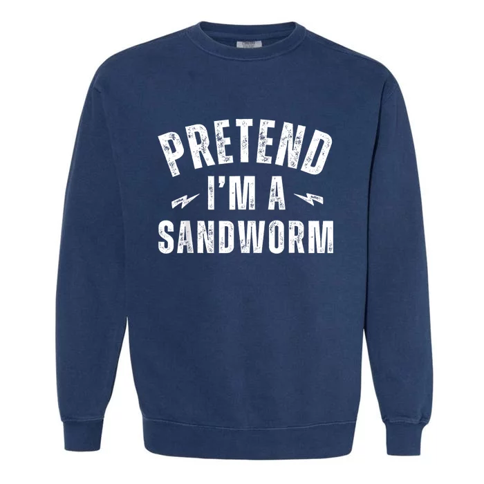 Funny Lazy Costume Last Minute Pretend IM A Sandworm Garment-Dyed Sweatshirt