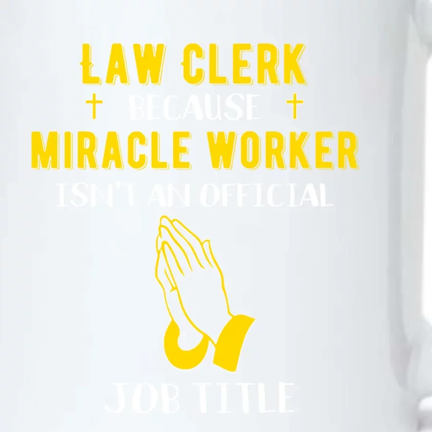 Funny Law Clerk Because Miracle Worker Isn't A Job Title Gif Gift Black Color Changing Mug