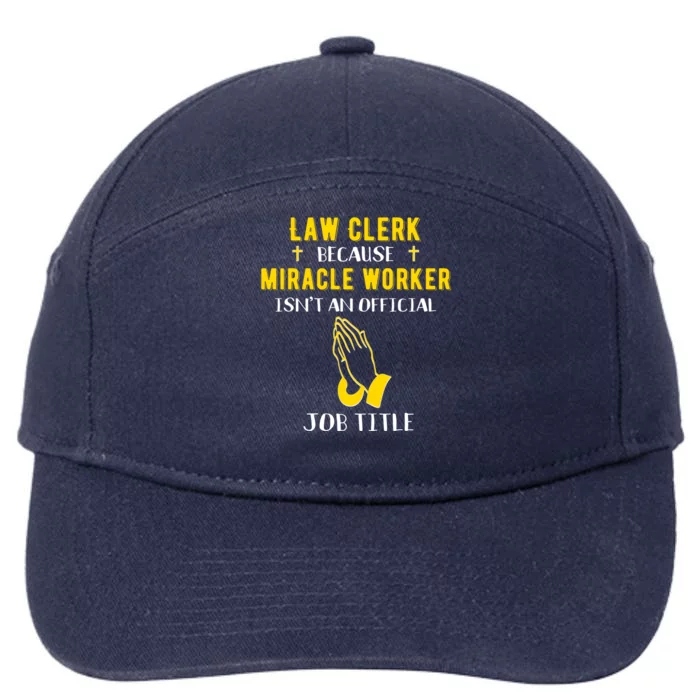 Funny Law Clerk Because Miracle Worker Isn't A Job Title Gif Gift 7-Panel Snapback Hat