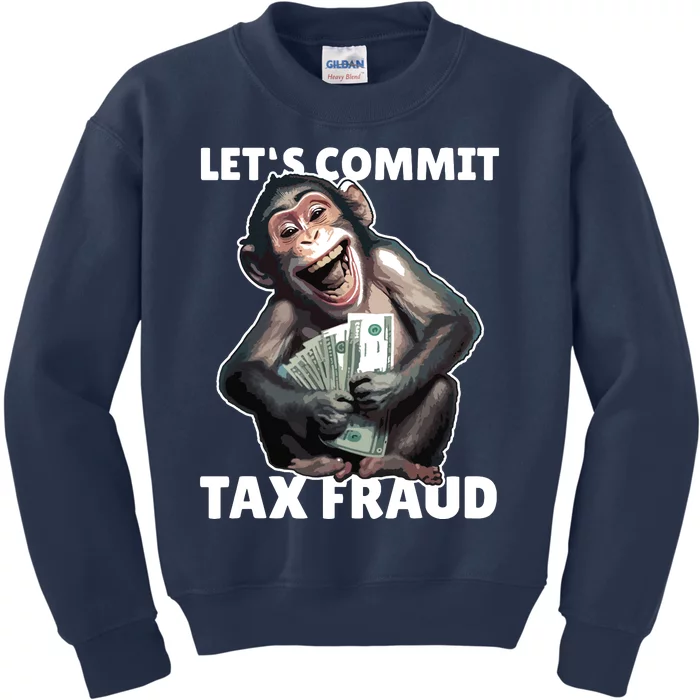 Funny Lets Commit Tax Fraud Monkey Outfit Tax Day Sayings Kids Sweatshirt