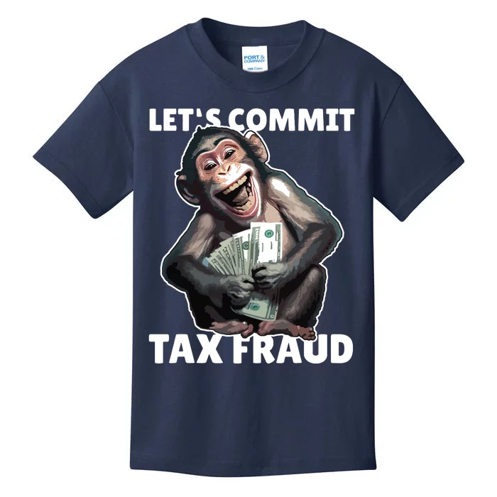 Funny Lets Commit Tax Fraud Monkey Outfit Tax Day Sayings Kids T-Shirt