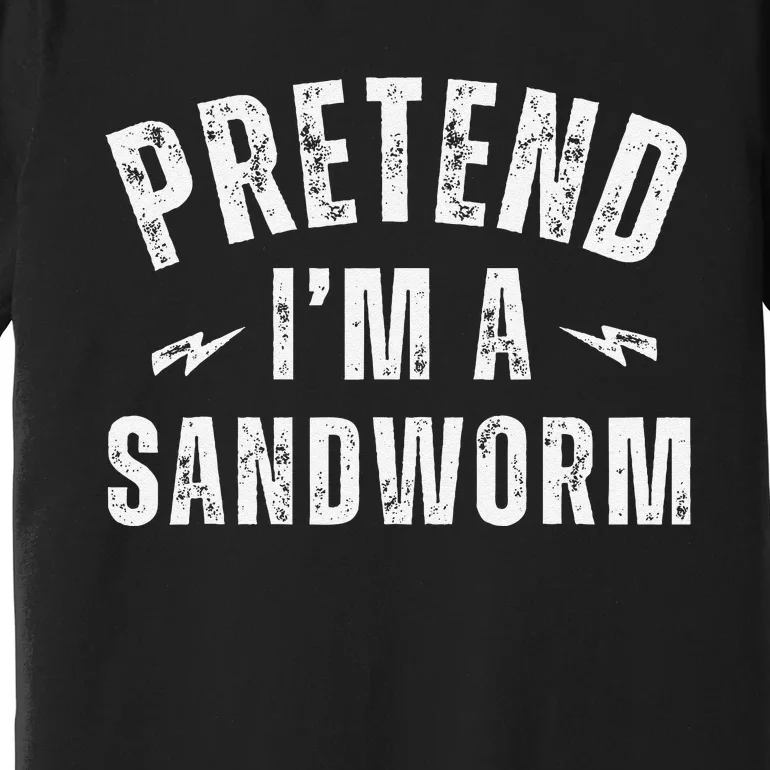 Funny Lazy Costume Last Minute Pretend IM A Sandworm Premium T-Shirt