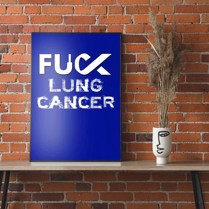 Fuck Lung Cancer Awareness Cool Gift Poster