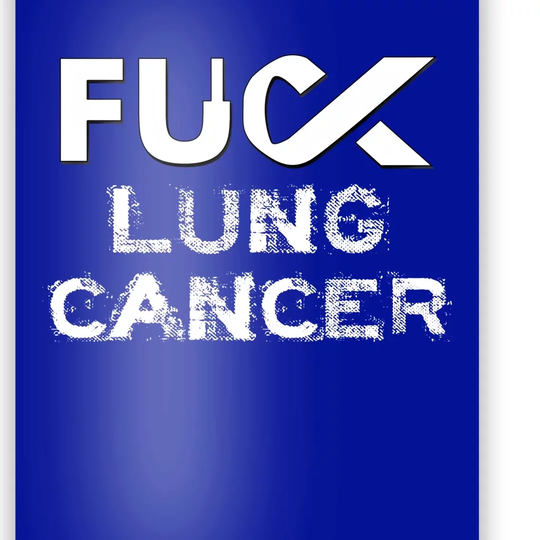 Fuck Lung Cancer Awareness Cool Gift Poster