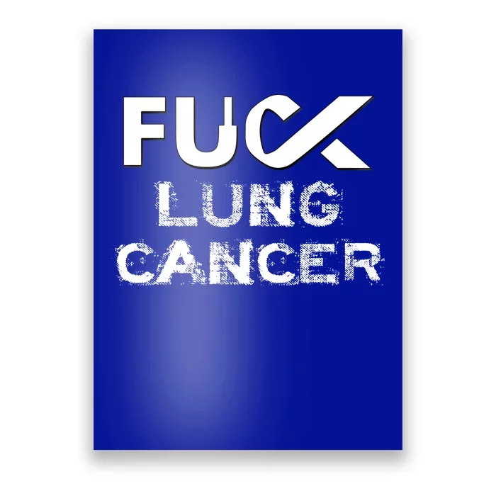 Fuck Lung Cancer Awareness Cool Gift Poster