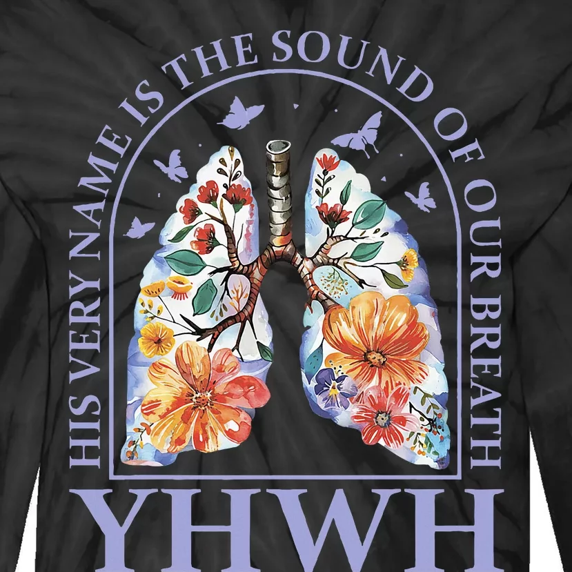 Floral Lung Christian Our Very Breath Speaks His Name Yhwh Tie-Dye Long Sleeve Shirt