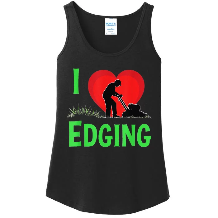 Funny Lawn Care I Love Edging Gardening Enthusiast Ladies Essential Tank