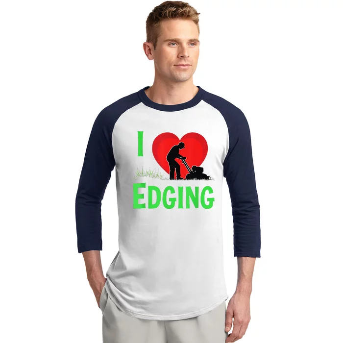 Funny Lawn Care I Love Edging Gardening Enthusiast Baseball Sleeve Shirt