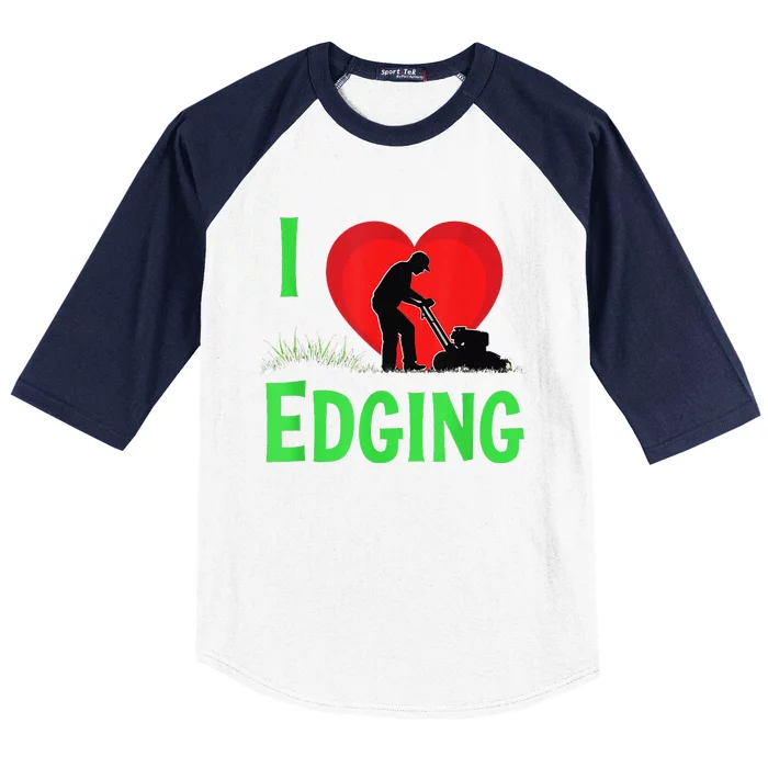 Funny Lawn Care I Love Edging Gardening Enthusiast Baseball Sleeve Shirt