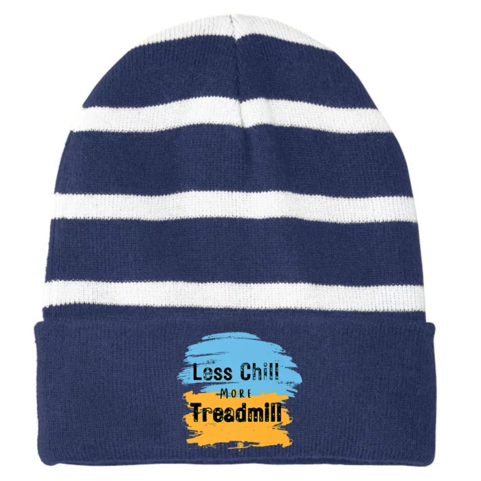 Funny Less Chill More Treadmill Workout Fitness Motivation Striped Beanie with Solid Band