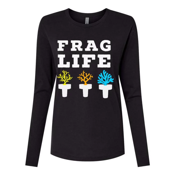 Frag Life Coral Reef Saltwater Funny Aquarist Joke Womens Cotton Relaxed Long Sleeve T-Shirt