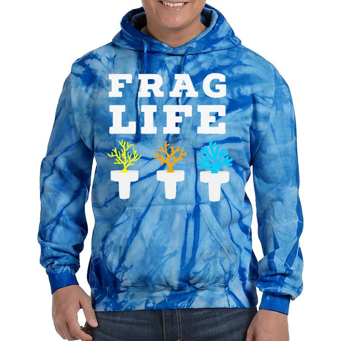 Frag Life Coral Reef Saltwater Funny Aquarist Joke Tie Dye Hoodie