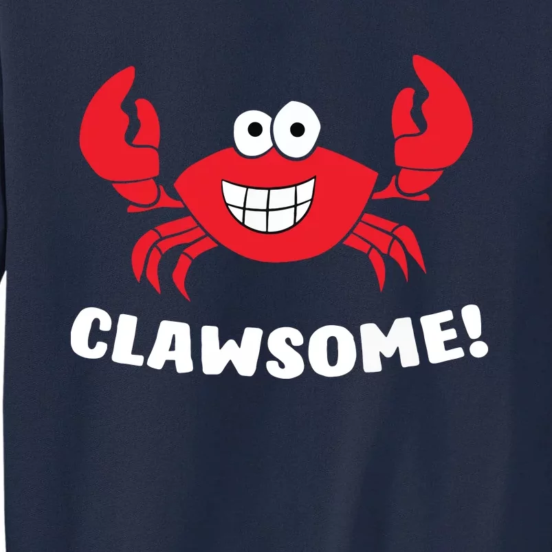 Funny Lobster Clawsome Sea Crab Cartoon Lobster Tall Sweatshirt