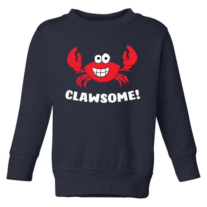 Funny Lobster Clawsome Sea Crab Cartoon Lobster Toddler Sweatshirt