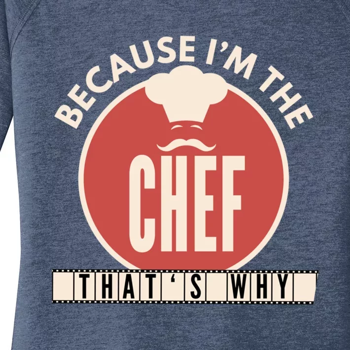 Funny Line Cook Because Im The Chef Sous Gift Gift Women's Perfect Tri Tunic Long Sleeve Shirt