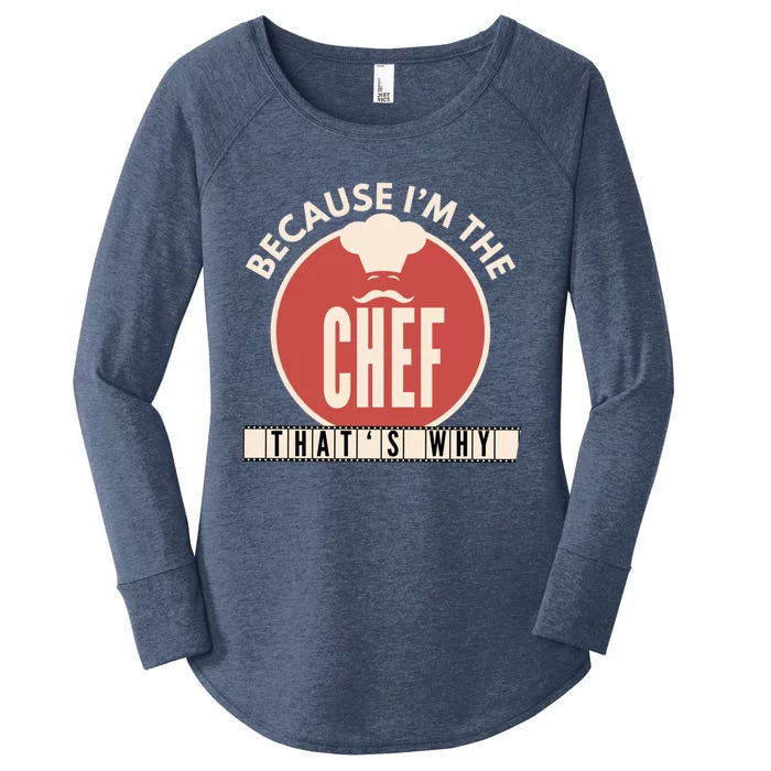 Funny Line Cook Because Im The Chef Sous Gift Gift Women's Perfect Tri Tunic Long Sleeve Shirt