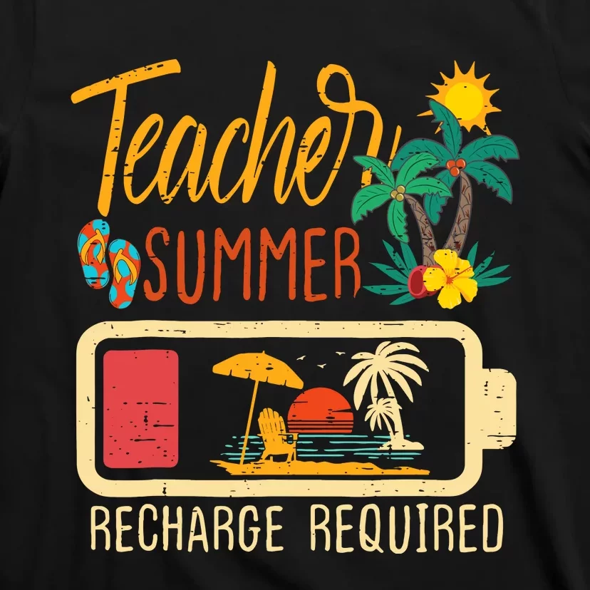 Funny Last Day Of School Teacher Summer Recharge Required T-Shirt