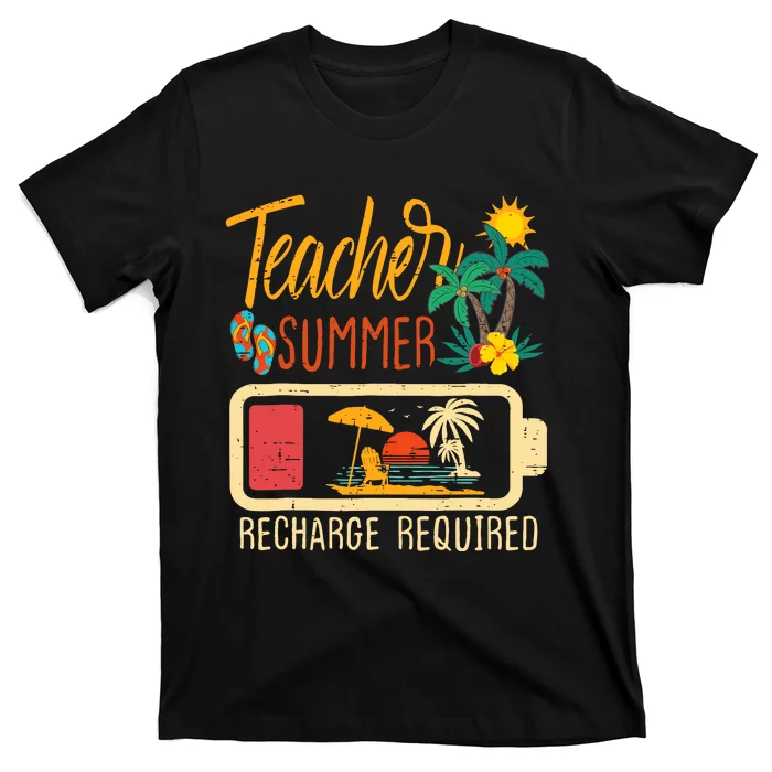 Funny Last Day Of School Teacher Summer Recharge Required T-Shirt