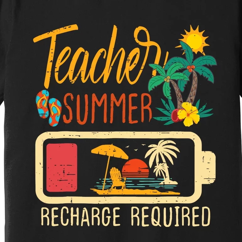 Funny Last Day Of School Teacher Summer Recharge Required Premium T-Shirt