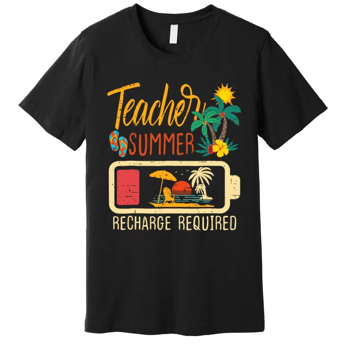 Funny Last Day Of School Teacher Summer Recharge Required Premium T-Shirt