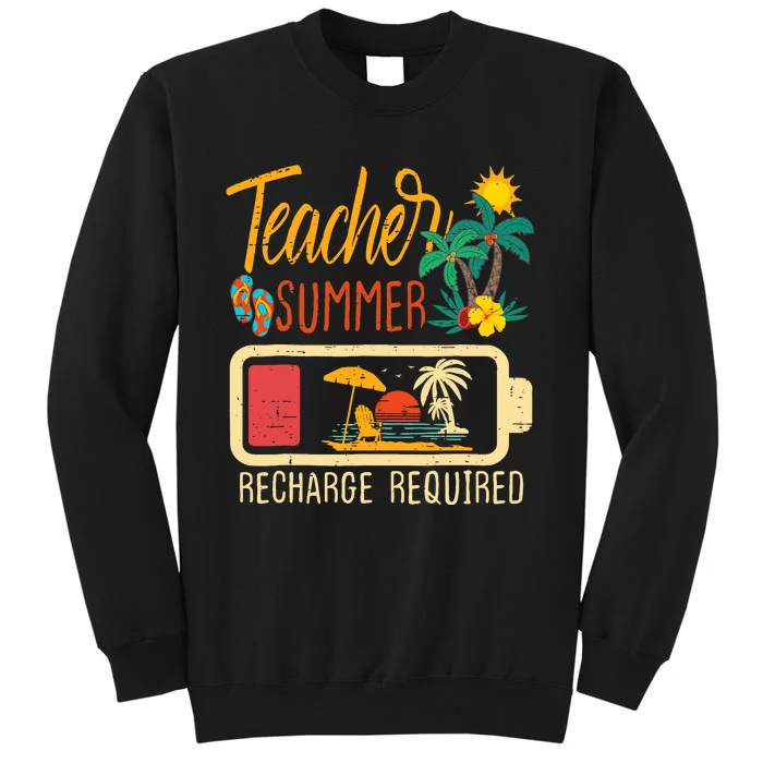 Funny Last Day Of School Teacher Summer Recharge Required Tall Sweatshirt