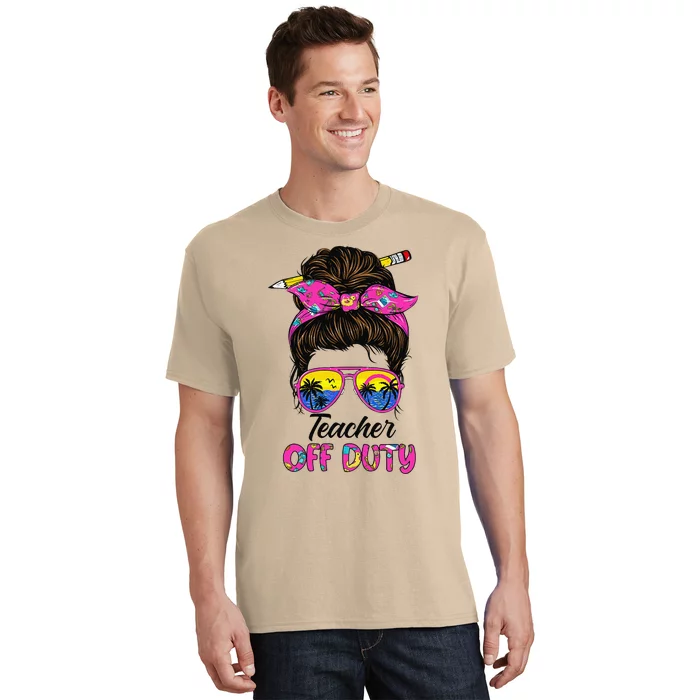 Funny Last Day Of School Teacher Off Duty Messy Bun Hair T-Shirt