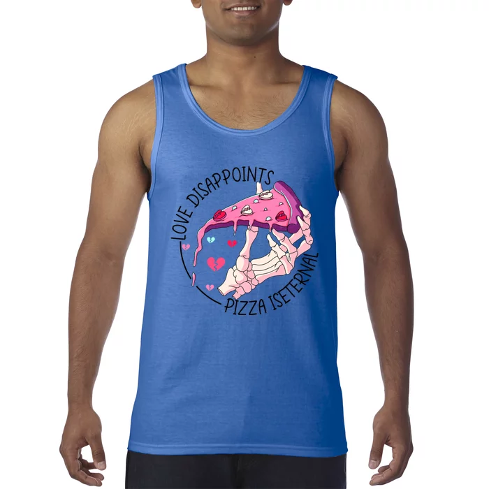 Funny Love Disappoints Pizza Is Eternal Valentine's Day Gift Tank Top