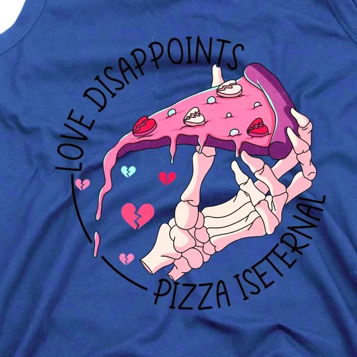 Funny Love Disappoints Pizza Is Eternal Valentine's Day Gift Tank Top