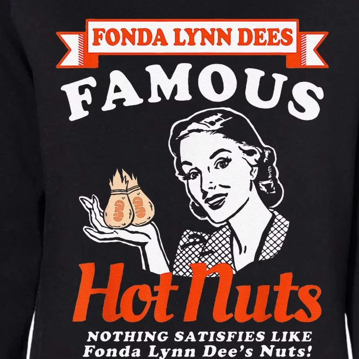 Fonda Lynn Dees Nuts Satisfies Funny Adult Humor Saying Womens California Wash Sweatshirt