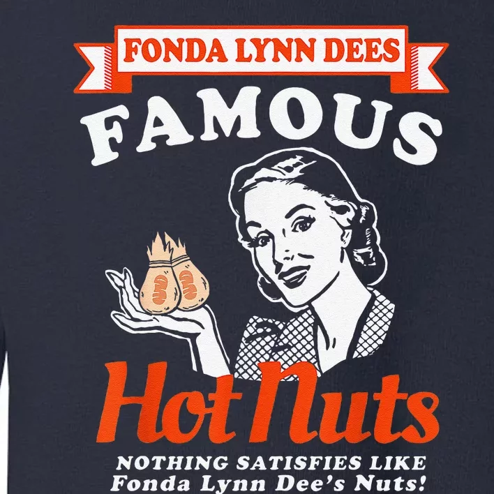 Fonda Lynn Dees Nuts Satisfies Funny Adult Humor Saying Toddler Sweatshirt