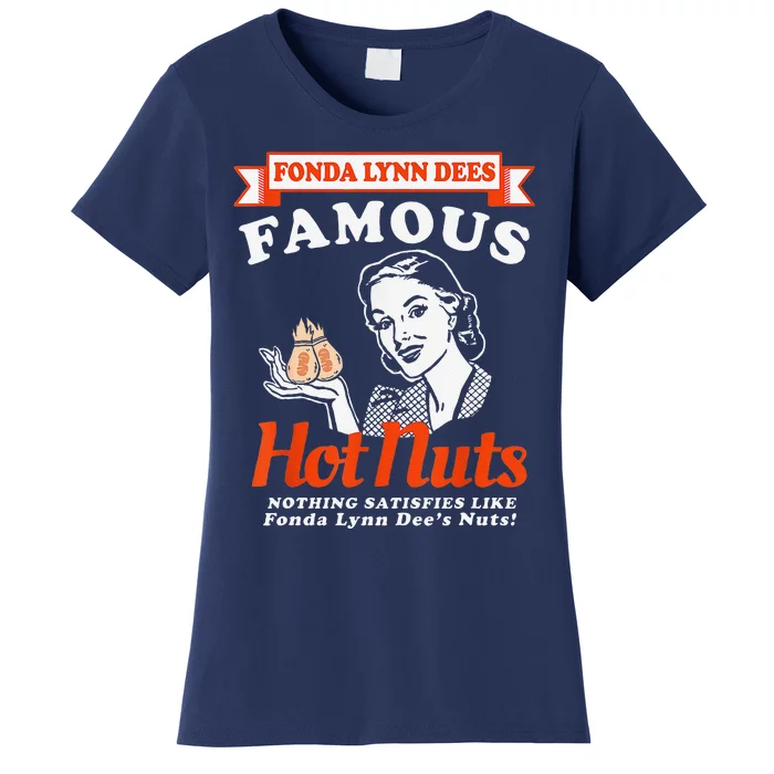 Fonda Lynn Dees Nuts Satisfies Funny Adult Humor Saying Women's T-Shirt