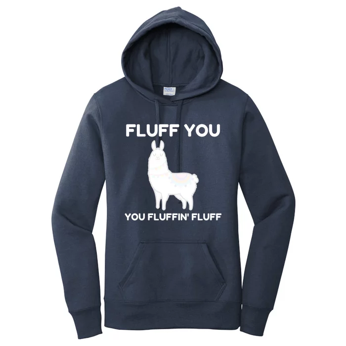 Funny Llama Design Fluff You You Fluffin' Fluff Gift Women's Pullover Hoodie