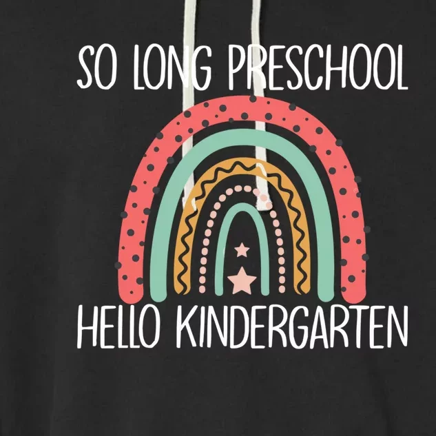 Funny Last Day PreK So Long PreK Hello Kindergarten Gift Garment-Dyed Fleece Hoodie