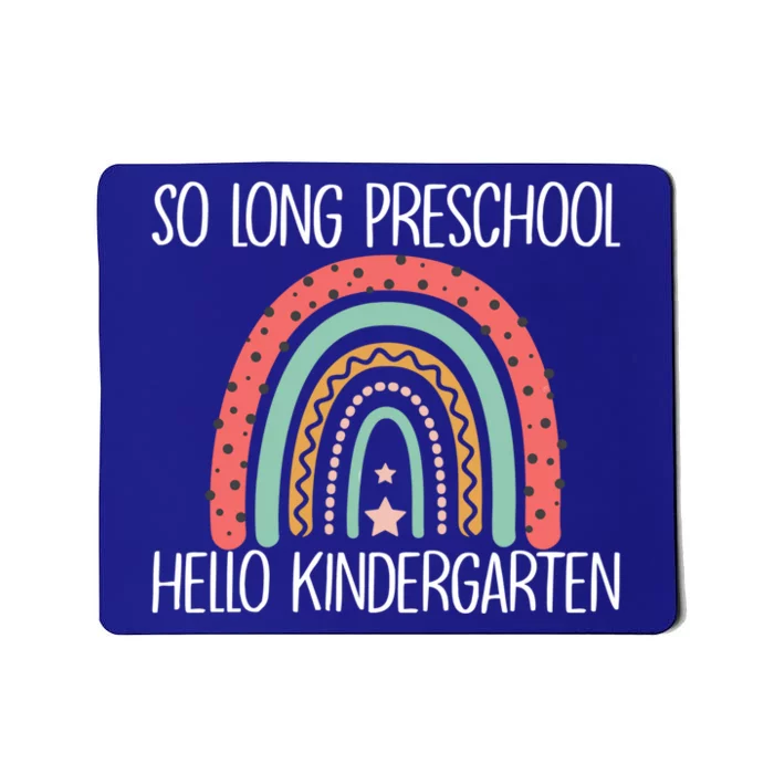 Funny Last Day PreK So Long PreK Hello Kindergarten Gift Mousepad